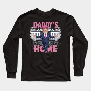 Trump 2024 Take America Back, Daddy's Home Trump Pink 2024 Long Sleeve T-Shirt